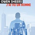 J'ai vu un homme; Owen Sheers un grand et puissant roman !!