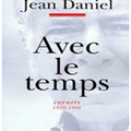 Jean Daniel Avec le temps