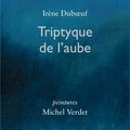 Le Tryptique de l'Aube d'Irène Duboeuf