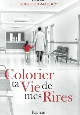 Colorier ta vie de mes rires