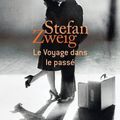 {Le voyage dans le passé} Stefan Zweig *