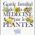Guide familiale de la médecine par les plantes, Dr. Paul Belaiche