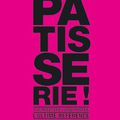 Coup de cœur : Pâtisserie, l’ultime référence ! de Christophe Felder