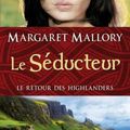 Le retour des Highlanders : Le Séducteur - Margaret Mallory 