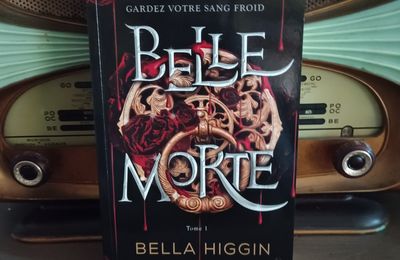 Belle Morte - Bella Higgin