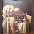 Cent tableaux à clef de l'histoire de France - Guillaume Picon avec la collaboration d'Anne Sefrioui