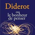 "Diderot ou le bonheur de penser" de Jacques Attali