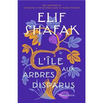 L'ïle aux arbres disparus de Elif Shafak