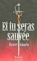 Et tu seras sauvée de daniel angelo