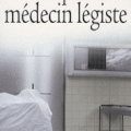 Chroniques d’un médecin légiste – Michel Sapanet