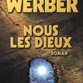 Nous les Dieux, Bernard Werber