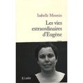 ~ Les vies extraordinaires d'Eugène, Isabelle Monnin