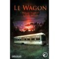 Le wagon - Philippe SAIMBERT & Isabelle MUZART et quelques réponses de l'auteur