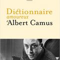 DICTIONNAIRE AMOUREUX D ALBERT CAMUS