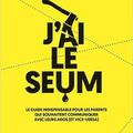 J'ai le seum / David Kuhn et Violette Duplessier . - Editions Ipanema, 2016