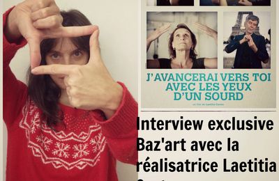 Interview exclusive de Laetitia Carton, réalisatrice du film " j'avancerais vers toi avec les yeux d'un Sourd"