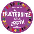 27 septembre la Fraternité a son Zénith ....