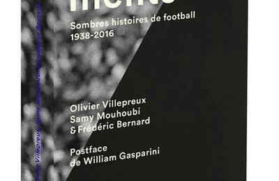 Collectif / Débordements ( Sombres histoires de football, 1938-2016)