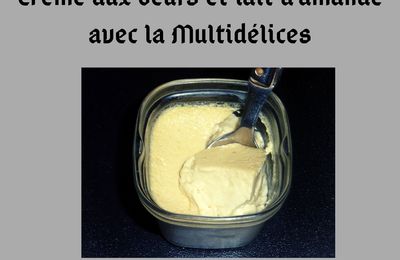 Crème aux oeufs et lait d'amande avec la Multidélices