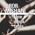 Concours Dror Mishani : 5 romans "Une deux trois" à gagner !