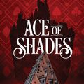 Ace of Shades [The Shadow Game #1] de Amanda Foody