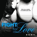 Fight for love, tome 3: Remy