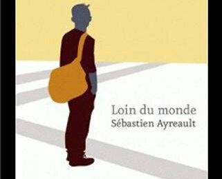 Loin du monde de Sebastien Ayraud 