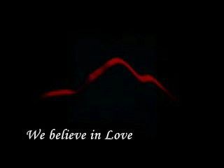 We believe in Love