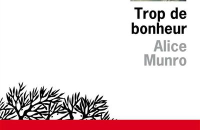 Trop de bonheur ~ Alice Munro