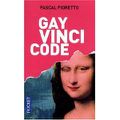 "Gay Vinci Code" de Pascal FIORETTO