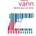 "Dernier jour sur terre" de David Vann