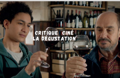 Critique cinéma : La dégustation : une comédie romantique gouleyante à souhait !