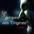 ANTHOLOGIE : LE VAMPIRE DES ORIGINES ( livre 2)