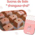 Sucres de Bain à la Mangue "Manguez-Moi !"