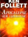 Ken Follett, "Apocalypse sur commande"