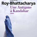 Une antigone à Kandahar, Joydeep Roy-Battacharya ****