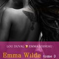 "Emma Wilde tome 3 " > Lou Duval et Emma Loiseau 
