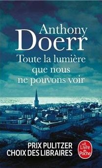 Toute la lumière que nous ne pouvons voir, de Anthony Doerr