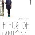 {Fleur de fantôme} de Michele Jaffe