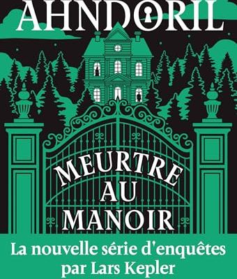 MEURTRE AU MANOIR, d'Alex Ahndoril