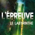 L'EPREUVE, tome 1 : Le Labyrinthe, de James Dashner