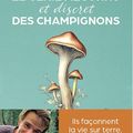 Champignons, Ces génies méconnus aux pouvoirs révolutionnaires