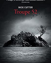 TROUPE 52 de Nick Cutter Quand la fiction rejoint