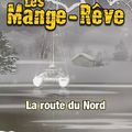 "Les Mange-Rêve : La route du Nord" de Jean-Luc Le Pogam