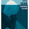 LIVRE : Sukkwan Island de David Vann - 2010