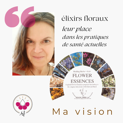 Ma vision professionnelle des fleurs de Bach, de notre métier... et avec Marion Fleurs