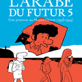  L'arabe du futur 5 : Riad Sattouf, toujours aussi brillant..et même encore plus !