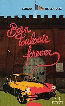 Born Toulouse forever - Serguei Dounovetz