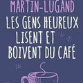 Les gens heureux lisent et boivent du café, Agnès Martin-Lugand