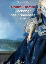 L'échange des princesses de Chantal Thomas